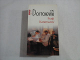 FRATII KARAMAZOV - F. M. DOSTOIEVSKI