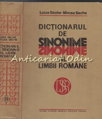 Dictionarul De Sinonime Al Limbii Romane - Luiza Seche, Mircea Seche foto