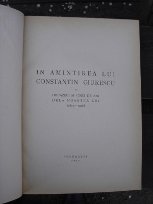 IN AMINTIREA LUI CONSTANTIN GIURESCU LA DOUAZECI SI CINCI DE ANI DE LA MOARTEA LUI (1875-1918) , 1944 foto