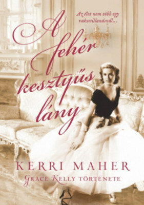 A feh&amp;Atilde;&amp;copy;r keszty&amp;Aring;&amp;plusmn;s l&amp;Atilde;&amp;iexcl;ny - Grace Kelly t&amp;Atilde;&amp;para;rt&amp;Atilde;&amp;copy;nete - Kerri Maher foto