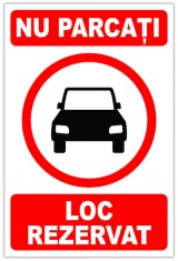 Indicator de parcare nu parcati loc rezervat foto