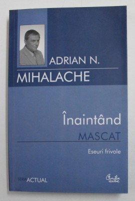 INAINTAND MASCAT , ESEURI FRIVOLE DE ADRIAN N . MIHALACHE , 2007 foto