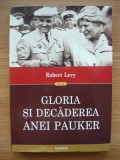 ROBERT LEVY - GLORIA SI DECADEREA ANEI PAUKER - 2016