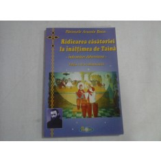 RIDICAREA CASATORIEI LA INALTIMEA DE TAINA - PARINTELE ARSENIE BOCA
