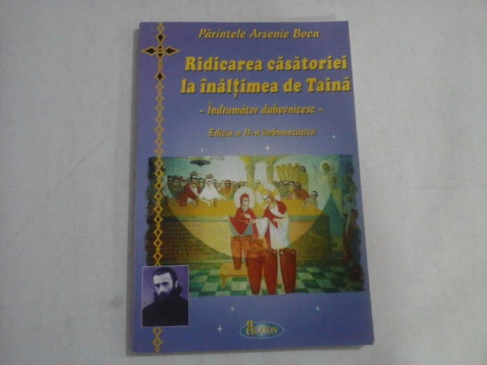 RIDICAREA CASATORIEI LA INALTIMEA DE TAINA - PARINTELE ARSENIE BOCA