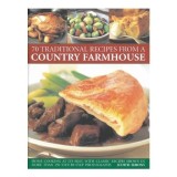 70 Traditional Recipes From A Country Farmhouse