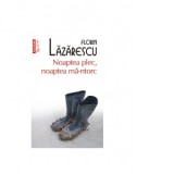 Noaptea plec, noaptea ma-ntorc (editie de buzunar) - Florin Lazarescu