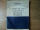 CORESPONDENTA COMERCIALA IN LIMBA ENGLEZA de LIVIA GALIS , NADEJDA KOLESNIKOVA ... , Bucuresti 1981