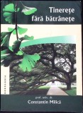 Tinerete fara batranete, Constantin Milica, Carte Religioasa Romana, Editura Doxologia, 2010, Stare Buna, Buna