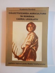 COLECTIVIZAREA AGRICULTURII IN ROMANIA. CADRUL LEGISLATIV 1949-1962 de OCTVIAN ROSKE, FLORIN ABRAHAM, DAN CATANUS 2007
