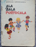 Ala Bala Portocala, Mariana Iordachescu, Ed. Sport turism, 1980, 64 pag colorate