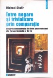 INTRE NEGARE SI TRIVIALIZARE PRIN COMPARATIE-MICHAEL SHAFIR-340804