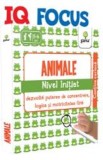 IQ Focus - Animale. Nivel Initiat 5-6 ani