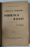PRAZILE VENEREI , PERDEAUA ROSIE , roman de NICOLAS SEGUR , EDITIE INTERBELICA
