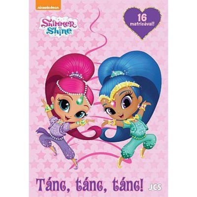 Shimmer &amp;eacute;s Shine - T&amp;aacute;nc, t&amp;aacute;nc, t&amp;aacute;nc! foto