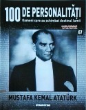 100 de personalitati. Oameni care au schimbat destinul lumii. Mustafa Kemal
