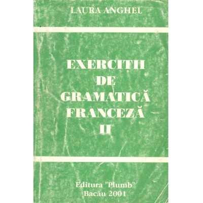 Laura Anghel - Exercitii de gramatica franceza II - 110340 foto