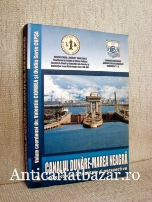 Canalul Dunare-Marea Neagra intre istorie, actualitate si perspective - Sorin Cupsa foto