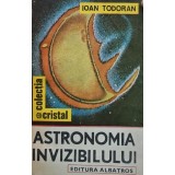 Astronomia invizibilului - 1989 - Ioan Todoran (AN121)