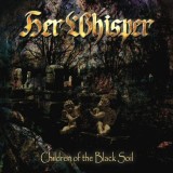 (CD) Her Whisper - Children of the Black Soil (EX) Heavy Metal, Power Metal