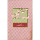 Good News New Testament - The New Testament in Today s English Version