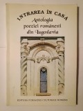 Intrarea &icirc;n casă: antologia poeziei rom&acirc;nești din Iugoslavia (1995)