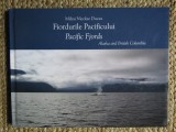 FIORDURILE PACIFICULUI / PACIFIC FJORDS - MIHAI NICOLAE DUCEA