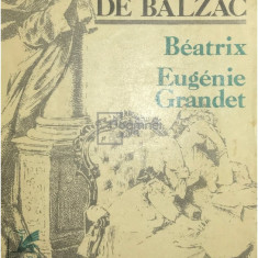 Honore de Balzac - Beatrix. Eugenie Grandet (editia 1981)