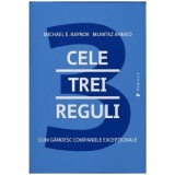 Cele trei reguli | Michael E. Raynor, Mumtaz Ahmed​
