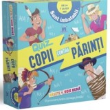 Sunt Imbatabil. Quiz Copii contra parinti