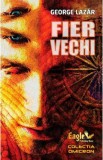 Fier vechi - George Lazar