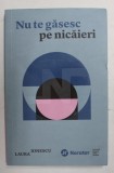 Nu te gasesc pe nicaieri - Laura Ionescu, Editura Publica, 2021, Roman, Beletristica, 196 pagini