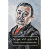 Lovagok, h&oacute;h&eacute;rok, szeretők - V&aacute;logat&aacute;s Miksz&aacute;th K&aacute;lm&aacute;n hist&oacute;ri&aacute;ib&oacute;l - Praznovszky Mih&aacute;ly