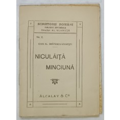 NICULAITA MINCIUNA de IOAN AL. BRATESCU - VOINESTI , NO. 2 , EDITIE INTERBELICA , COLECTIA &#039; SCRIITORI ROMANI &#039; NO.2.
