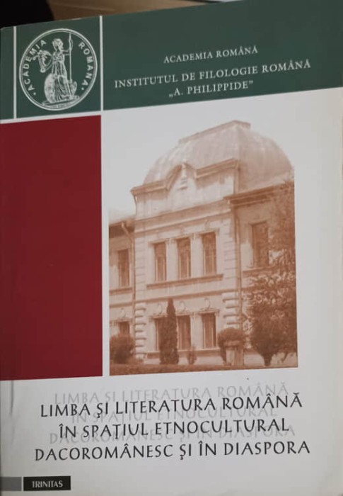LIMBA SI LITERATURA ROMANA IN SPATIUL ETNOCULTURAL DACOROMANESC SI IN DIASPORA-OFELIA ICHIM-219241
