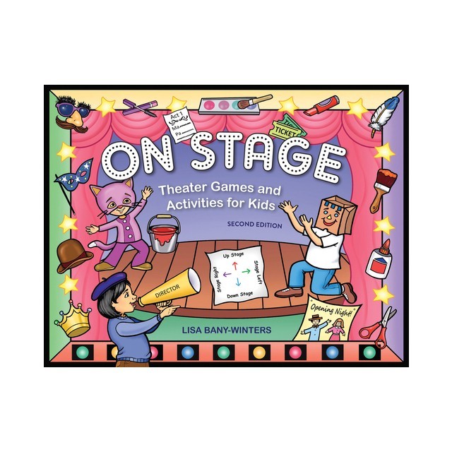 On Stage: Theater Games and Activities for Kids