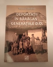 DEPORTATII IN BARAGAN - GENERATIILE D.O. - MARCEL SAMANTA foto