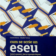 Cum se scrie un eseu. Limba si Literatura Romana pentru Bacalaureat