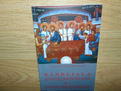 RANDUIALA SFANTEI SPOVEDANII SI A SFINTEI IMPARTASANII- IOACHINIE BALAN foto