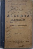 Tratat de algebra elementara pentru scoalele secunde dupa noua programa &ndash; Bogdan Ionescu