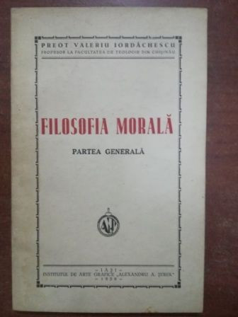 Filosofia morala Partea generala- Preot Valeriu Iordachescu