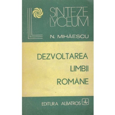 N. Mihaescu - Dezvoltarea limbii romane - 134700 foto