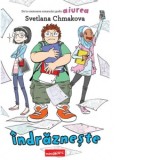 Indrazneste - Autori: Svetlana Chmakova, Diana Ilie