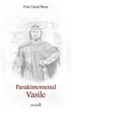 Parakimomenul Vasile - Cornel Marcu