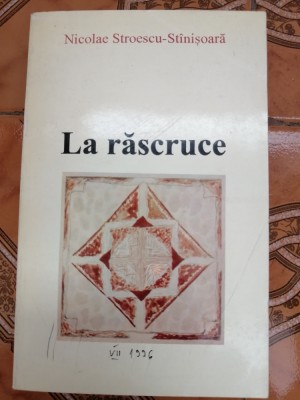 La rascruce. Ganduri spuse la Radio Romania Libera - N. Stroescu-Stanisoara 1996 foto