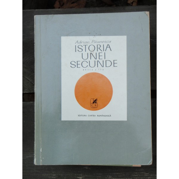 ISTORIA UNEI SECUNDE - ADRIAN PAUNESCU