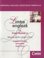 Limba engleza. L2. Front Runner 4. Manual pentru clasa a XII-a/Ecaterina Comisel, Doina Milos, Ileana Pirvu