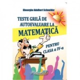 Matematica pentru clasa a IV-a. Teste grila de autoevaluare la matematica