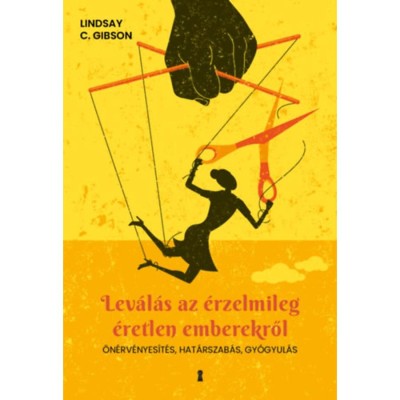 Lev&amp;aacute;l&amp;aacute;s az &amp;eacute;rzelmileg &amp;eacute;retlen emberekről - &amp;Ouml;n&amp;eacute;rv&amp;eacute;nyes&amp;iacute;t&amp;eacute;s, hat&amp;aacute;rszab&amp;aacute;s, gy&amp;oacute;gyul&amp;aacute;s - Lindsay C. Gibson foto