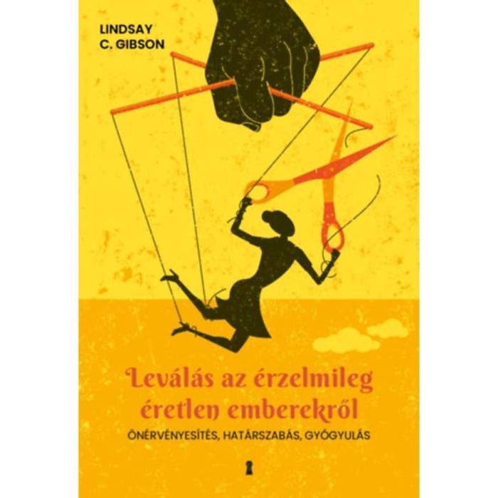 Lev&aacute;l&aacute;s az &eacute;rzelmileg &eacute;retlen emberekről - &Ouml;n&eacute;rv&eacute;nyes&iacute;t&eacute;s, hat&aacute;rszab&aacute;s, gy&oacute;gyul&aacute;s - Lindsay C. Gibson